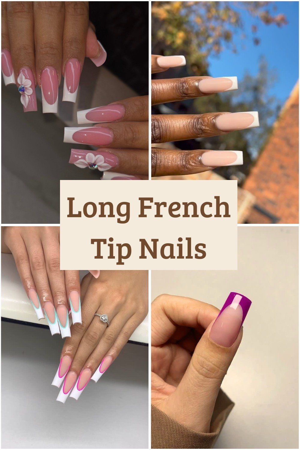 A collage of four photos displaying different long french tip nails Ideas, including white square tips with a 3D floral gem, classic white tips in natural light, a teal and hot pink double-outline design, and a bright purple tip, with a central text overlay.